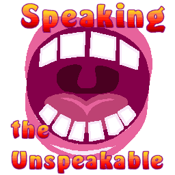 Speaking the Unspeakable